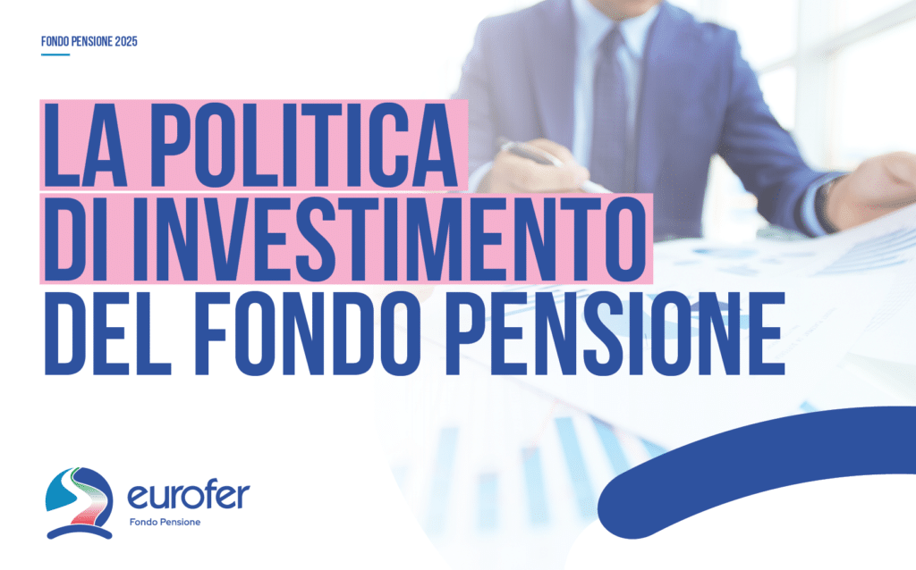 La politica di investimento del Fondo Pensione