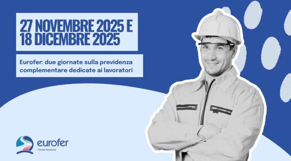 Eurofer: due giornate sulla previdenza complementare dedicate ai lavoratori