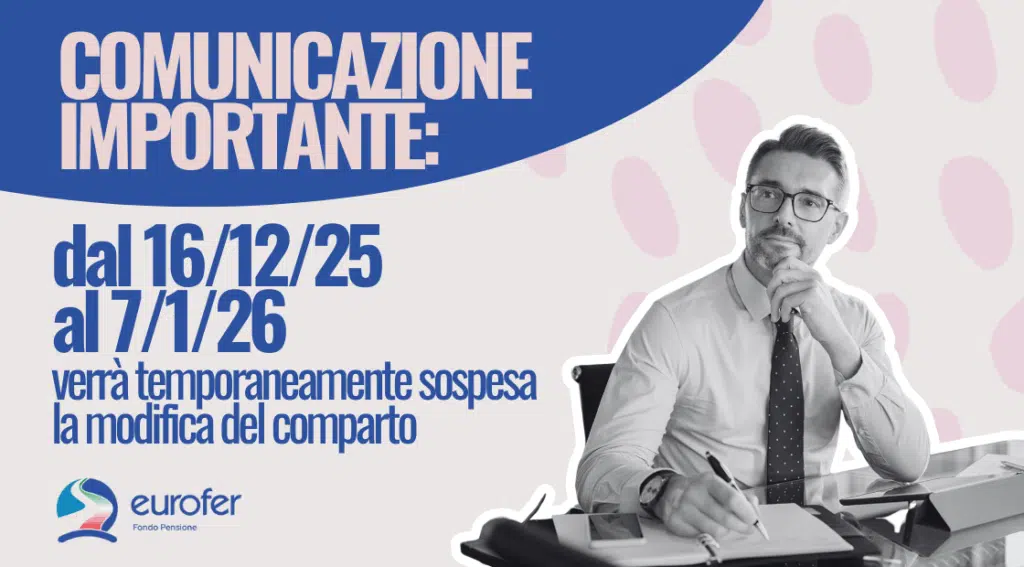 Comunicazione importante: dal 16/12/25 al 7/1/26 verrà temporaneamente sospesa la modifica del comparto