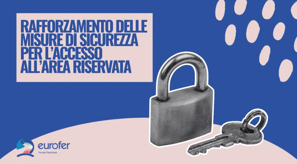 Rafforzamento delle misure di sicurezza per l’accesso all’area riservata